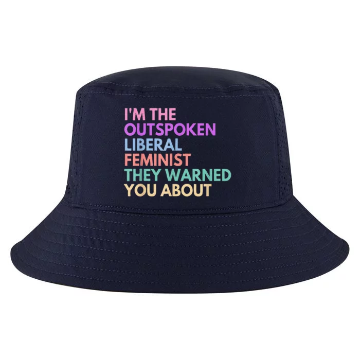 Im The Outspoken Liberal Feminist Political Power Cool Comfort Performance Bucket Hat