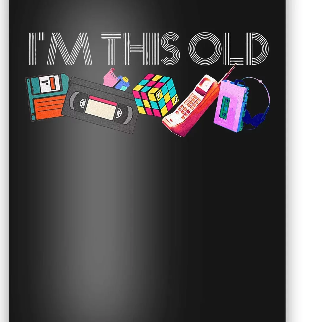 Im This Old 80s Technology Icons 1980s Birthday Poster