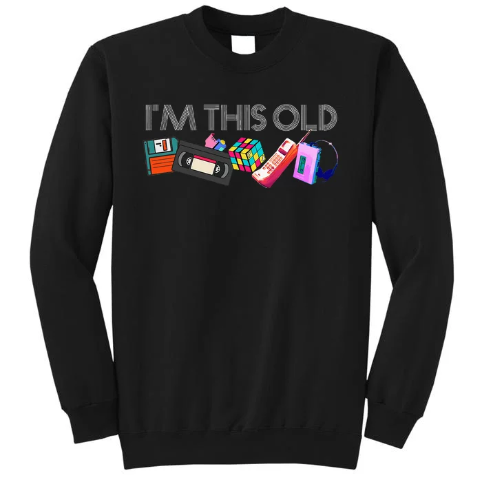 Im This Old 80s Technology Icons 1980s Birthday Tall Sweatshirt