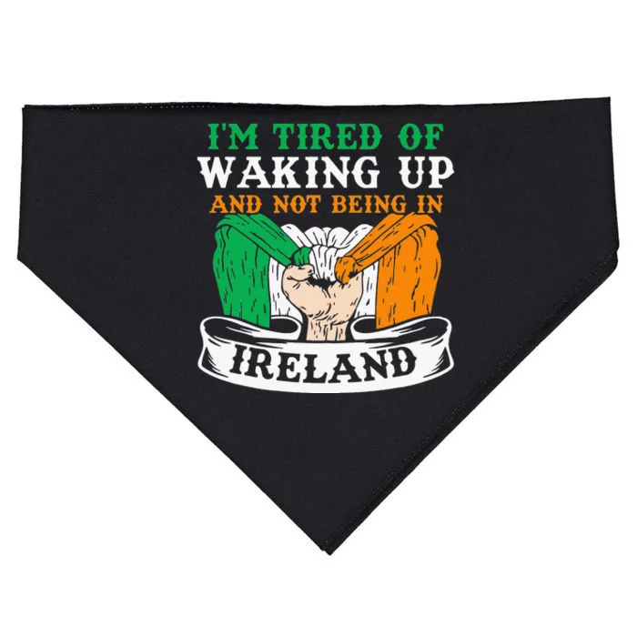 I'm Tired Of Waking Up And Not Being In Ireland Irish Gaelic USA-Made Doggie Bandana