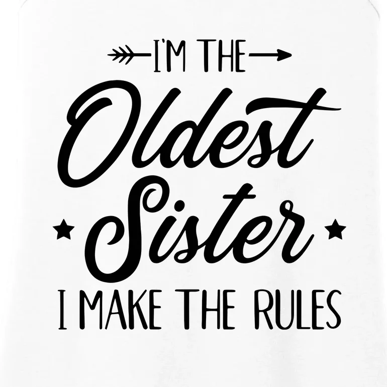 Im The Oldest Sister I Make The Rules Ladies Essential Tank