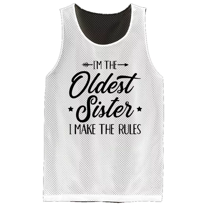 Im The Oldest Sister I Make The Rules Mesh Reversible Basketball Jersey Tank