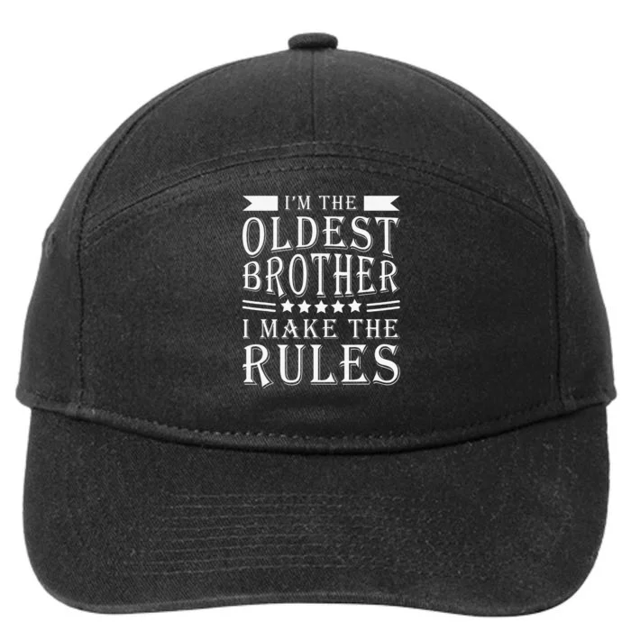 I'm The Oldest Brother I Make The Rules Funny Sibling Outfit 7-Panel Snapback Hat