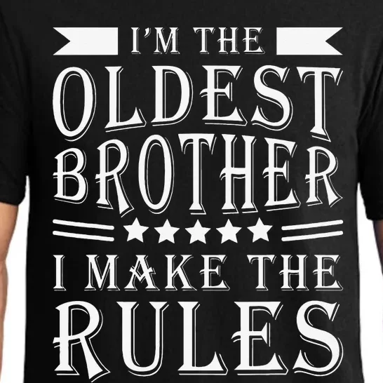 I'm The Oldest Brother I Make The Rules Funny Sibling Outfit Pajama Set