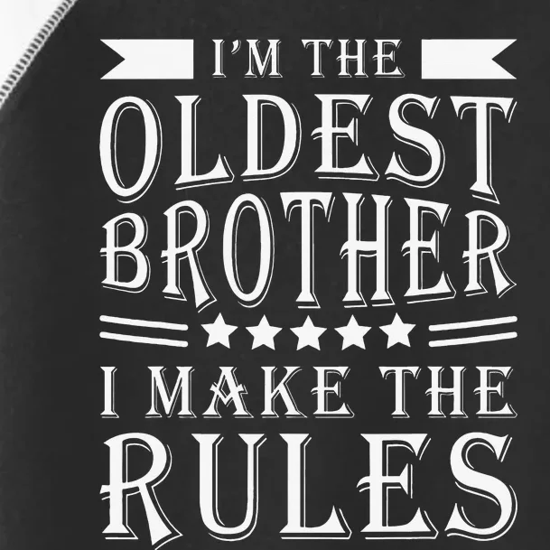 I'm The Oldest Brother I Make The Rules Funny Sibling Outfit Toddler Fine Jersey T-Shirt