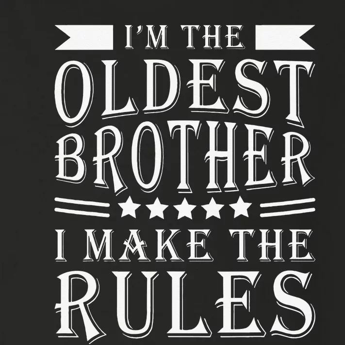 I'm The Oldest Brother I Make The Rules Funny Sibling Outfit Toddler Long Sleeve Shirt