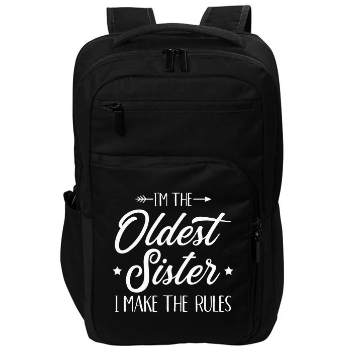 Im The Oldest Sister I Make The Rules Impact Tech Backpack