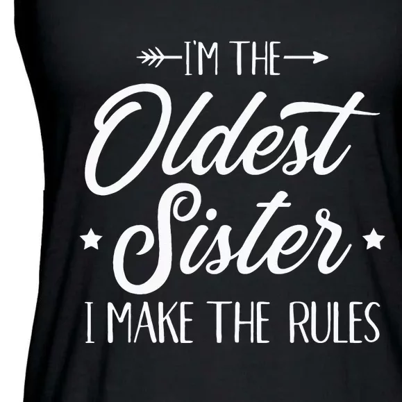 Im The Oldest Sister I Make The Rules Ladies Essential Flowy Tank