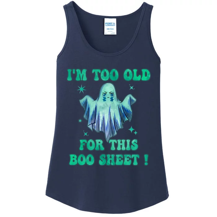 Im Too Old For This Boo Sheet Halloween Ghost Costume Ladies Essential Tank