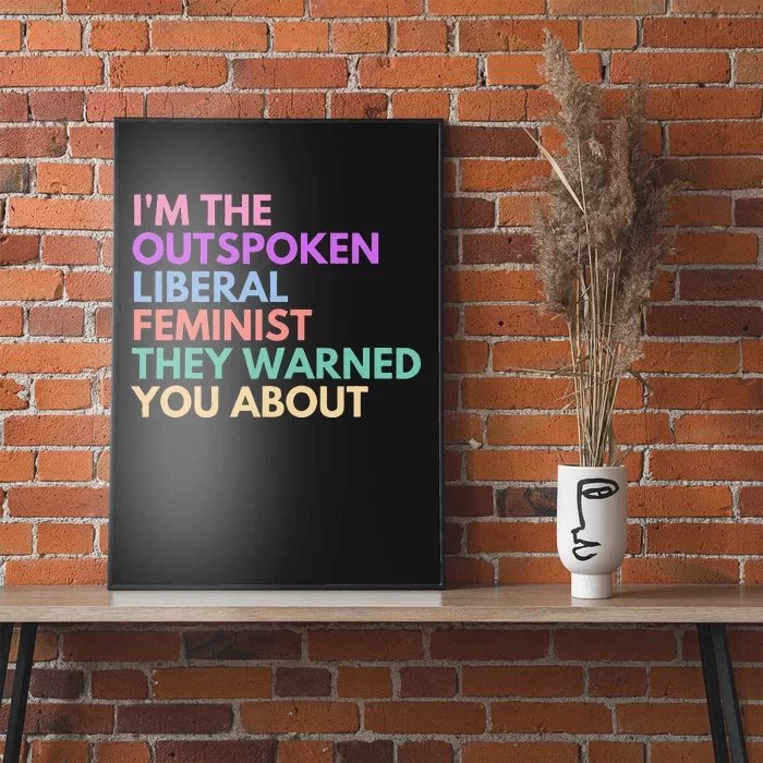 Im The Outspoken Liberal Feminist Political Girl Power Poster