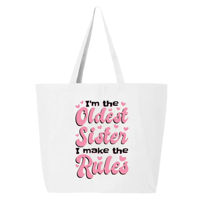 IM The Oldest Sister I Make The Rules Oldest Sibling 25L Jumbo Tote