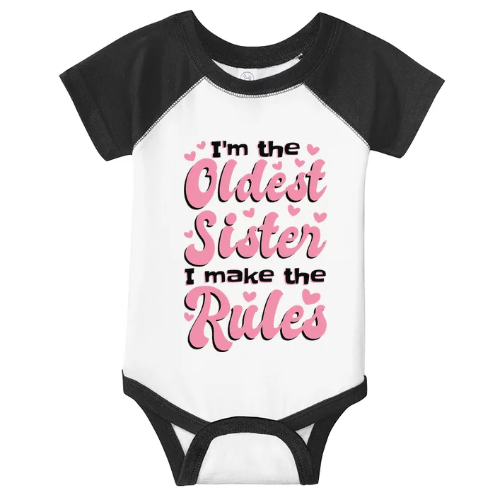 IM The Oldest Sister I Make The Rules Oldest Sibling Infant Baby Jersey Bodysuit