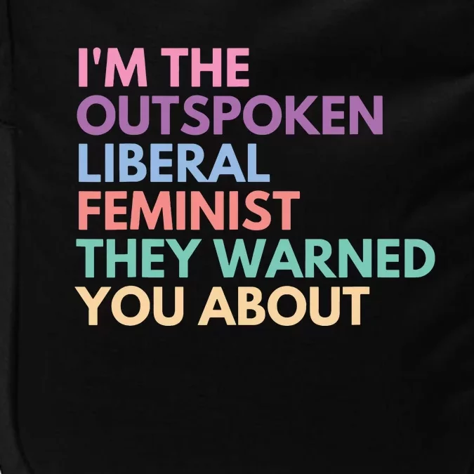 Im The Outspoken Liberal Feminist Political Girl Power Impact Tech Backpack