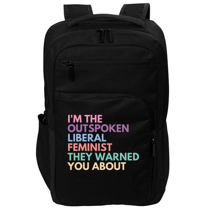 Im The Outspoken Liberal Feminist Political Girl Power Impact Tech Backpack