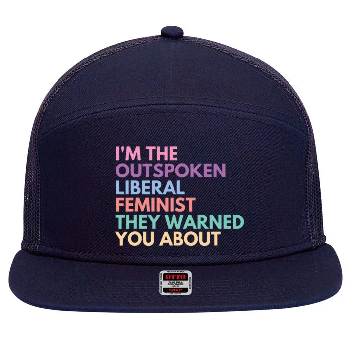 Im The Outspoken Liberal Feminist Political Girl Power 7 Panel Mesh Trucker Snapback Hat