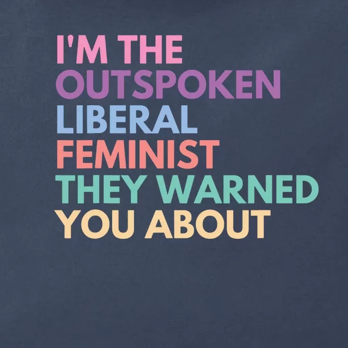 Im The Outspoken Liberal Feminist Political Girl Power Zip Tote Bag