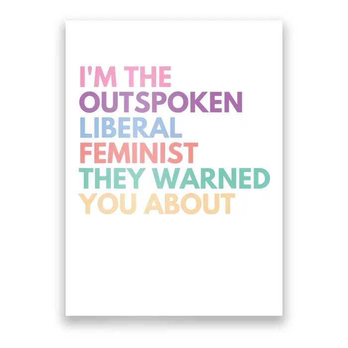 Im The Outspoken Liberal Feminist Political Girl Power Poster