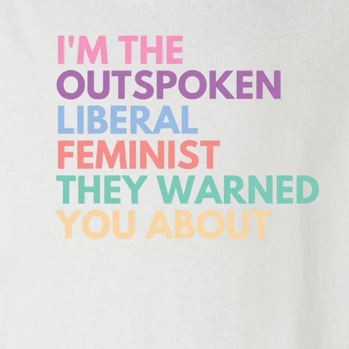 Im The Outspoken Liberal Feminist Political Girl Power Toddler Long Sleeve Shirt