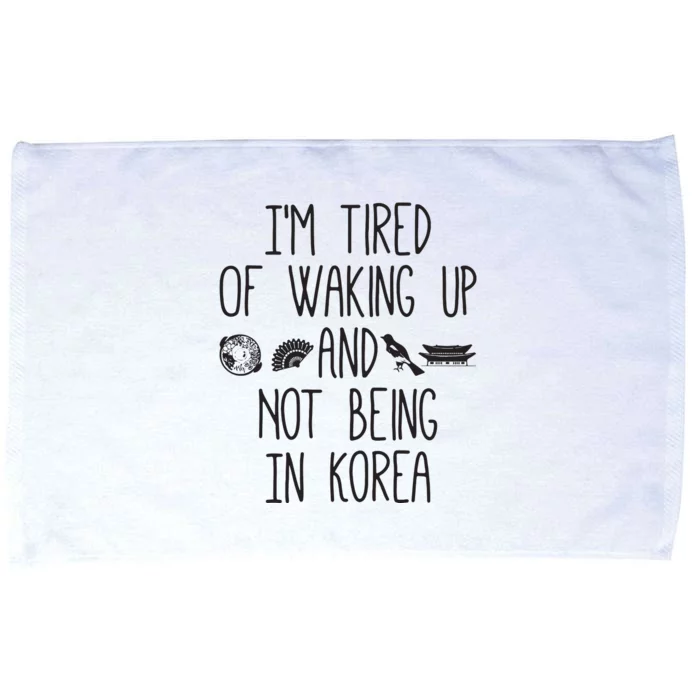 Im Tired Of Waking Up And Not Being In Korea Korean Microfiber Hand Towel