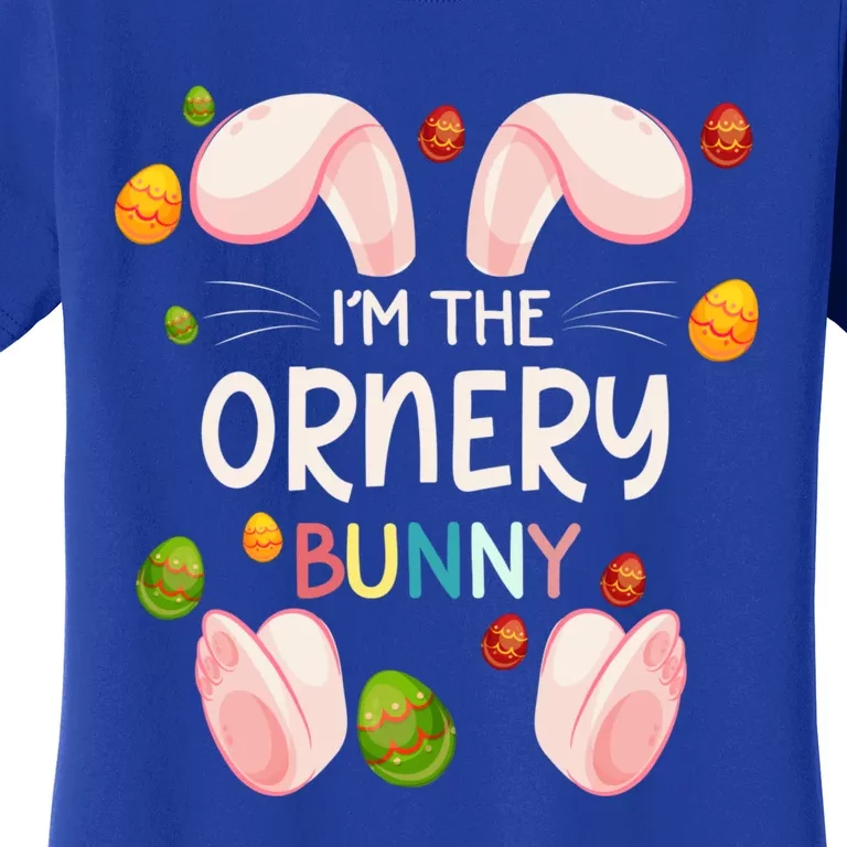 I'm The Ornery Bunny Funny Matching Family Easter Day Cool Gift Women's T-Shirt