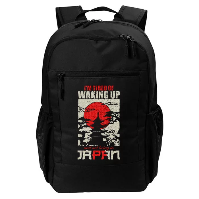 Im Tired Of Waking Up And Not Being In Japan Daily Commute Backpack