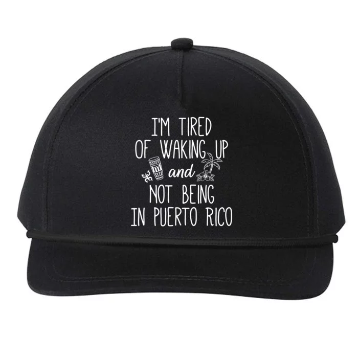 I’m Tired Of Waking Up And Not Being In Puerto Rico Funny Snapback Five-Panel Rope Hat