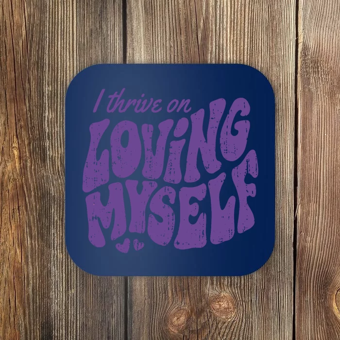 I Thrive On Loving Myself Retro Quote Coaster