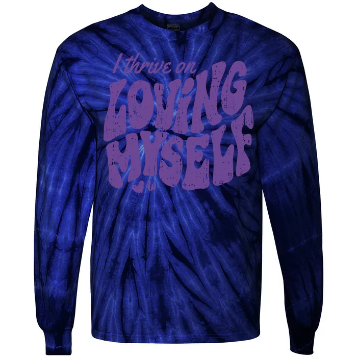 I Thrive On Loving Myself Retro Quote Tie-Dye Long Sleeve Shirt