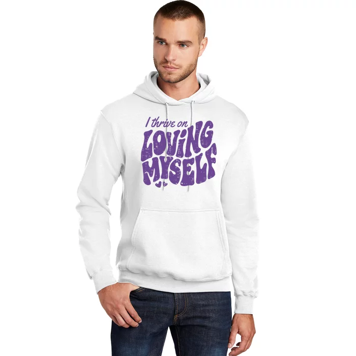 I Thrive On Loving Myself Retro Quote Hoodie