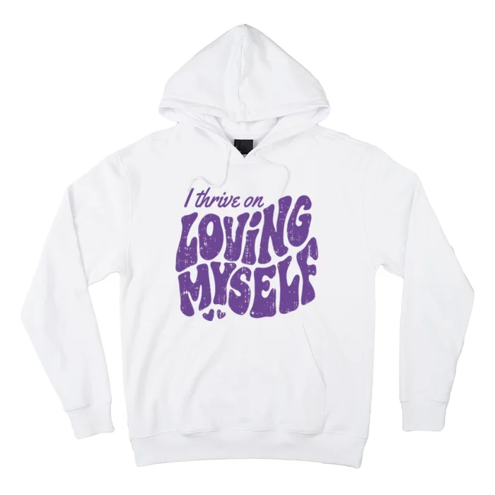 I Thrive On Loving Myself Retro Quote Hoodie