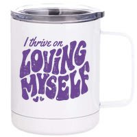 I Thrive On Loving Myself Retro Quote 12 oz Stainless Steel Tumbler Cup