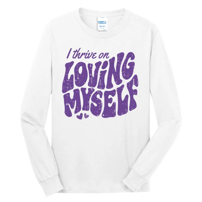 I Thrive On Loving Myself Retro Quote Tall Long Sleeve T-Shirt