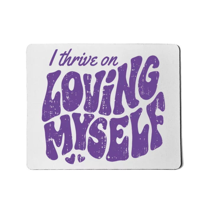 I Thrive On Loving Myself Retro Quote Mousepad