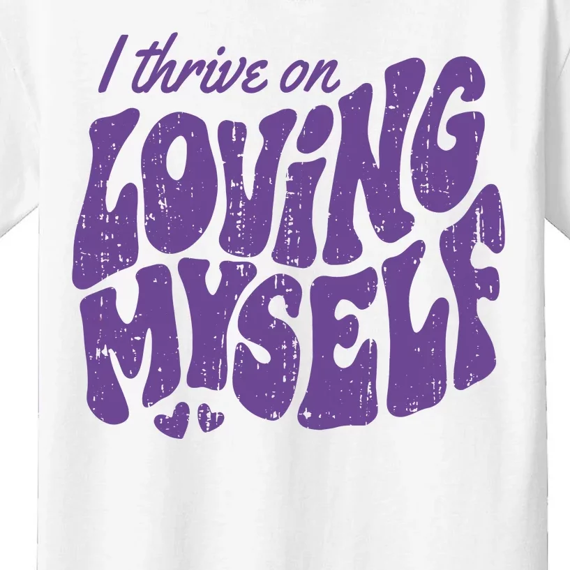 I Thrive On Loving Myself Retro Quote Kids T-Shirt