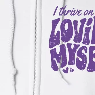 I Thrive On Loving Myself Retro Quote Full Zip Hoodie