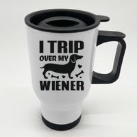 I Trip Over My Wiener Best friend Dog Lover Dachshund Stainless Steel Travel Mug