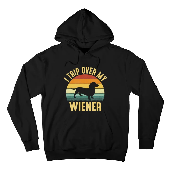 I Trip Over My Weiner funny Dachshund lover Hoodie