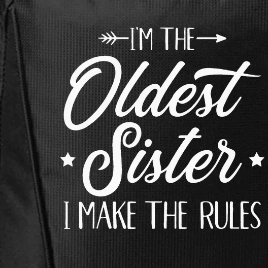 Im The Oldest Sister I Make The Rules City Backpack