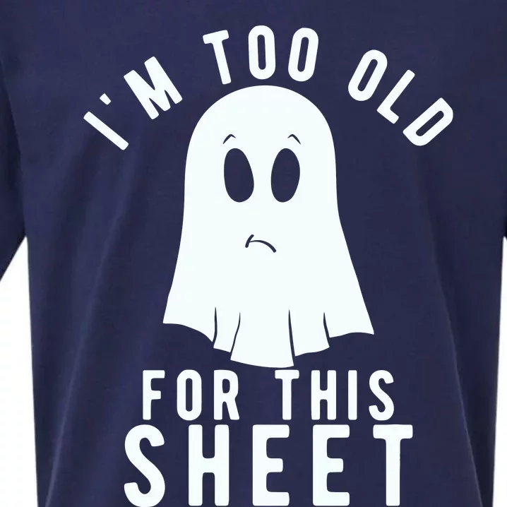 Im Too Old For This Sheet Sueded Cloud Jersey T-Shirt