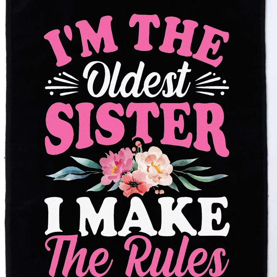 I'm the Oldest Sister I Make the Rules Siblings Sisters Platinum Collection Golf Towel