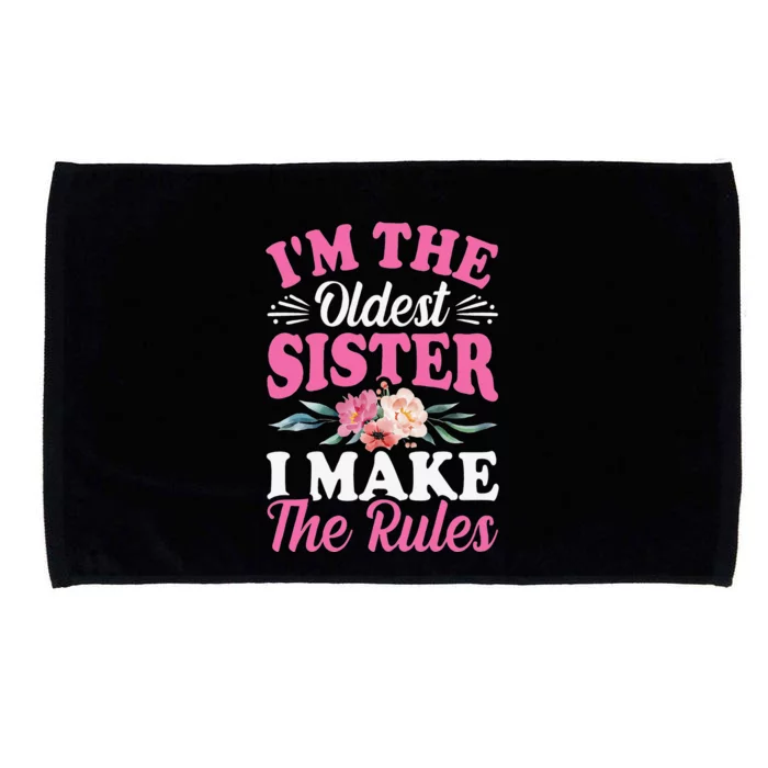 I'm the Oldest Sister I Make the Rules Siblings Sisters Microfiber Hand Towel