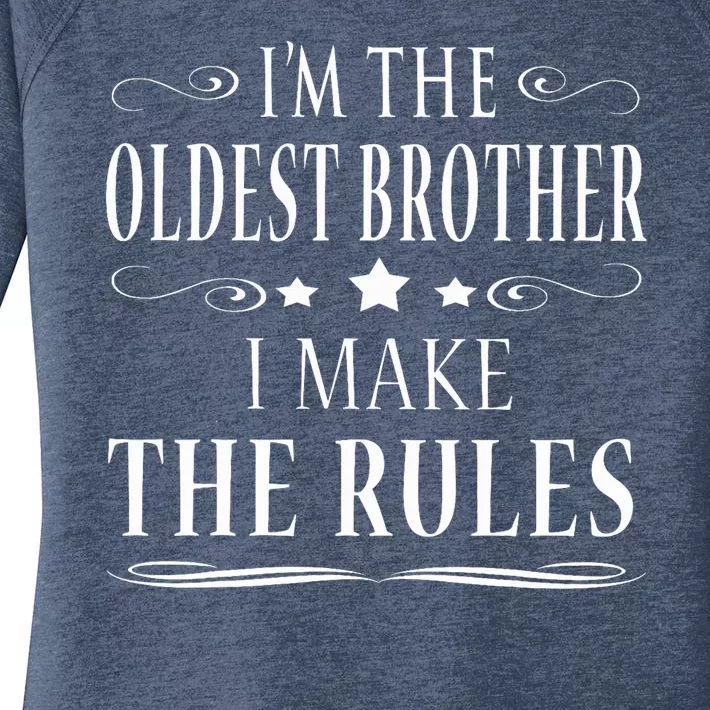 IM The Oldest Brother I Make The Rules Women's Perfect Tri Tunic Long Sleeve Shirt