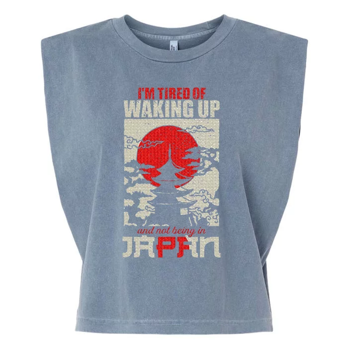 IM Tired Of Waking Up And Not Being In Japan Japanese Garment-Dyed Women's Muscle Tee