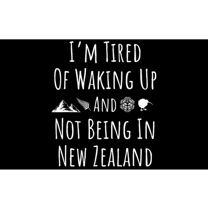 I’m Tired of Waking Up and Not Being In New Zealand Kiwi Bumper Sticker