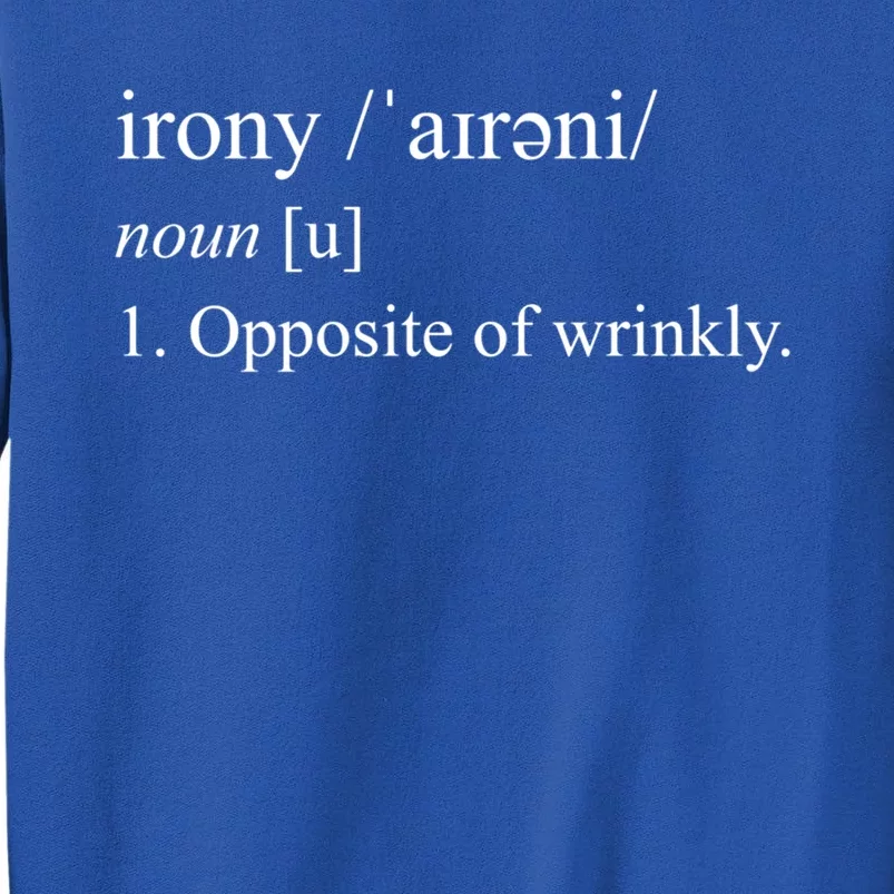 Irony The Opposite Of Wrinkly Dictionary Definition Cool Gift Tall Sweatshirt