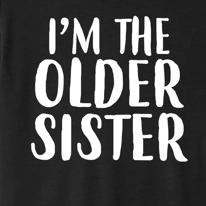 I'm The Older Sister ChromaSoft Performance T-Shirt