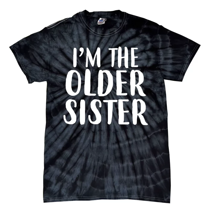 I'm The Older Sister Tie-Dye T-Shirt