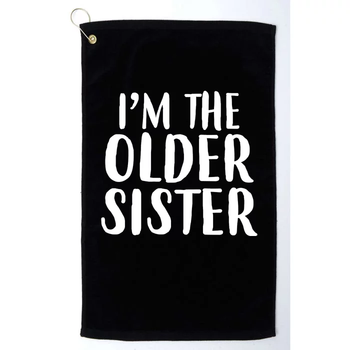 I'm The Older Sister Platinum Collection Golf Towel