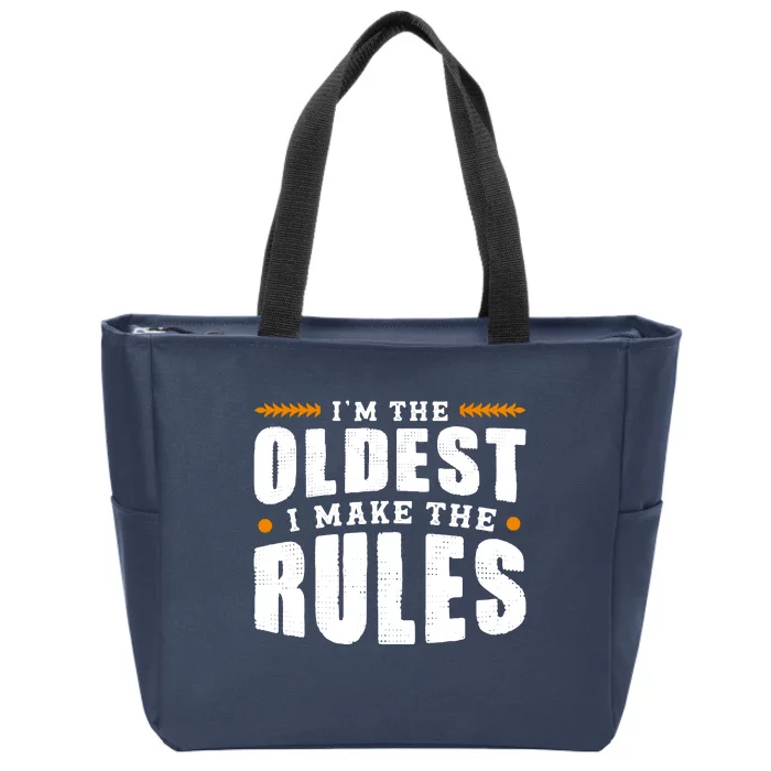 IM The Oldest I Make The Rules Sibling Outfit Quote Zip Tote Bag