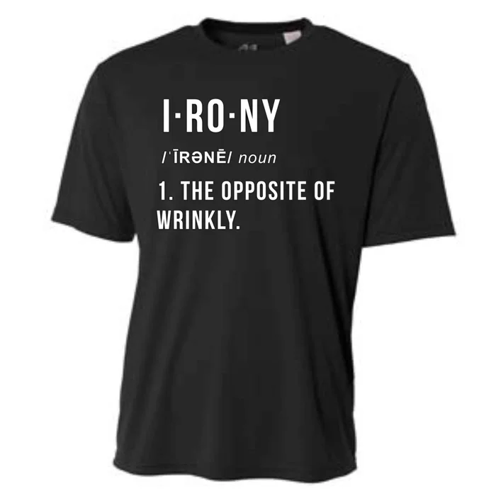 Irony The Opposite Of Wrinkly Funny Pun Gift Cooling Performance Crew T-Shirt